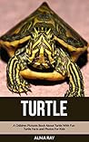 Turtle: A Children Pictures Book About Turtle With Fun Turtle Facts and Photos For Kids