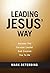 Leading Jesus' Way: Become The Servant Leader God Created You To Be