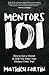 Mentors 101: How to Get a M...