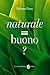 Naturale = buono ? (Le sfer...