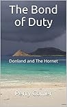 The Bond of Duty: Donland and The Hornet The Bond of Duty: Donland and The Hornet