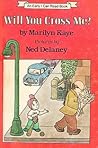 Will You Cross Me? (An Early I Can Read Book)