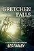 Gretchen Falls: A Collection Of Short Stories