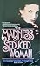 The Madness of a Seduced Woman