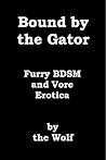 Bound by the Gator Bound by the Gator