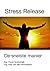 Stress Release. De snelste manier.