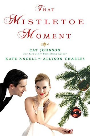 That Mistletoe Moment (Kindle Edition)