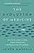 The Evolution of Medicine: Join the Movement to Solve Chronic Disease and Fall Back in Love with Medicine
