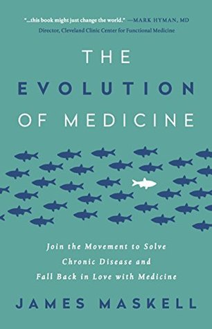 The Evolution of Medicine: Join the Movement to Solve Chronic Disease and Fall Back in Love with Medicine (Kindle Edition)