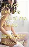 Turned into the Girl of the House