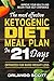Ketogenic Diet: The Most Effective Ketogenic Diet Meal Plan in 21 Days