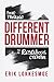 Different Drummer: Bold Thinking for the Rebellious Creative