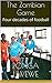 The Zambian Game: Four decades of football