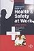 A Manager's Guide to Health and Safety at Work