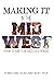 Making It in the Midwest: A...