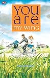 You Are My Wing by Yuka Kitagawa You Are My Wing by Yuka Kitagawa
