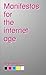 Manifestos for the Internet...
