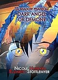 DA Shadow Phantom: Dark Angel or Demon?