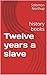 Twelve Years a Slave by Solomon Northup Twelve Years a Slave by Solomon Northup