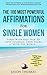 Affirmation | The 100 Most Powerful Affirmations for Single Women | 2 Amazing Affirmative Bonus Books for Dating & Self Esteem: Start With Self Talk To Love Yourself, Then Share It With The World