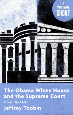 The Obama White House and the Supreme Court: from The Oath (ebook)