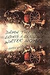 Damn the War, Long Live the Water Woman