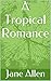 A Tropical Romance