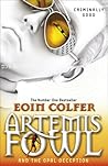 Artemis Fowl and the Opal Deception by Eoin Colfer