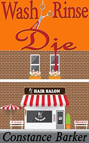 Wash, Rinse, Die (The Teasen & Pleasen Hair Salon #2)