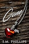 Since You've Been Gone by S.M.  Phillips