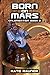 Born on Mars: Scifi Adventu...