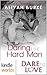 Daring the Hard Man (Dare to Love)