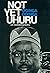 Not Yet Uhuru: An Autobiography