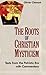 The Roots of Christian Myst...