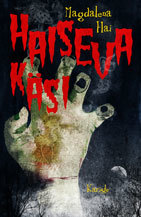 Haiseva käsi ja muita kauheita tarinoita Uhriniituntakaisesta (Hardcover)