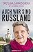 AUCH WIR SIND RUSSLAND (German Edition)