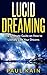 Lucid Dreaming: The Ultimat...