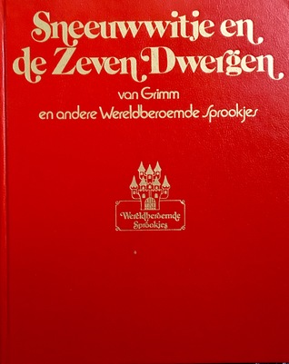Sneeuwwitje en de Zeven Dwergen van Grimm en andere Wereldberoemde Sprookjes