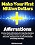 Make Your First Million Dol...