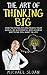 The Art Of Thinking Big: Ho...