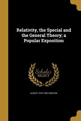 Relativity, the Special and the General Theory; a Popular Exposition