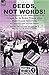 Deeds, Not Words!-the Experiences of Two Suffragettes in the Struggle for the British Women's Vote