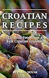 Croatian Recipes: Croatian Food from a Real Croatian Grandma