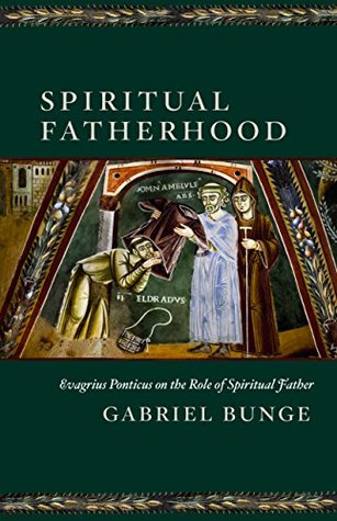 Spiritual Fatherhood: Evagrius Ponticus on the Role of the Spiritual Father (Paperback)