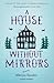 A House Without Mirrors (Paperback)