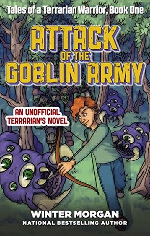 Attack of the Goblin Army (Tales of a Terrarian Warrior #1)
