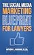 The Social Media Marketing Blueprint for Lawyers (1)