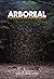 Arboreal: A Collection of W...