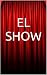 EL SHOW