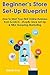 BEGINNER’S STORE SETUP BLUEPRINT (2 in 1 bundle): How to Start Your First Online Business from Scratch…Shopify Store Set-Up & NBA Teespring Marketing